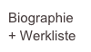 Biographie
+ Werkliste
